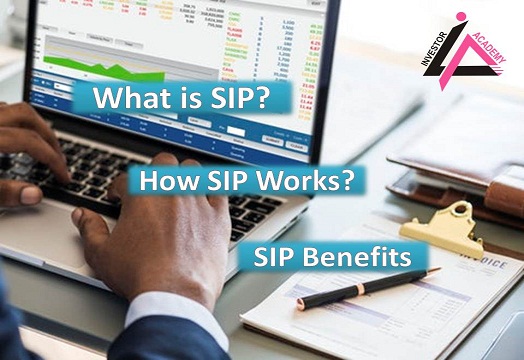 What is SIP? Basics (Systematic Investment Plan) – Benefits, Process, How to Start?